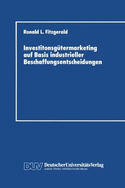 Ronald L. Fitzgerald - Investitonsgütermarketing auf Basis industrieller Beschaffungsentscheidungen, E-bok. Tillgänglighet: Lägg i varukorg
