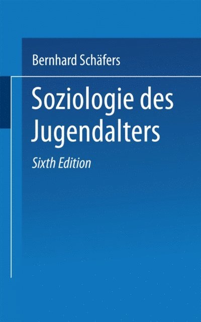 Bernhard Schafers - Soziologie des Jugendalters, E-bok