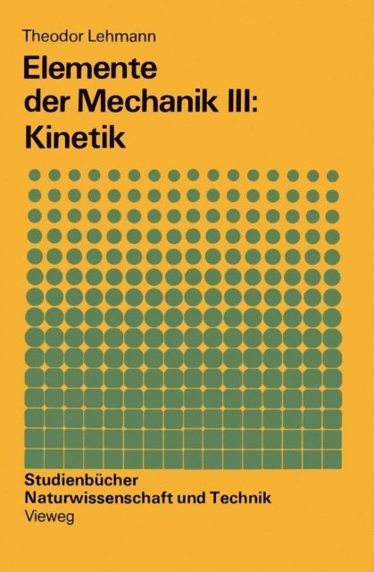 Theodor Lehmann - Elemente der Mechanik III: Kinetik, E-bok