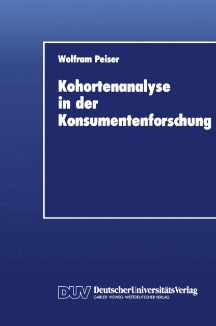 Wolfram Peiser - Kohortenanalyse in der Konsumentenforschung, E-bok