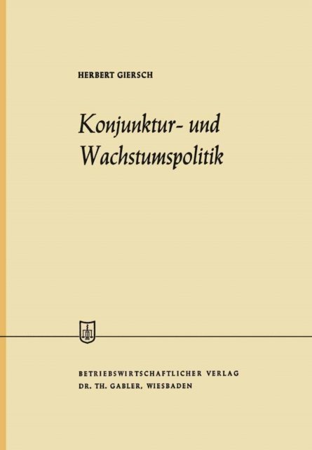 Herbert Giersch - Konjunktur- und Wachstumspolitik in der offenen Wirtschaft, E-bok