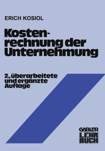 Erich Kosiol - Kostenrechnung der Unternehmung, E-bok