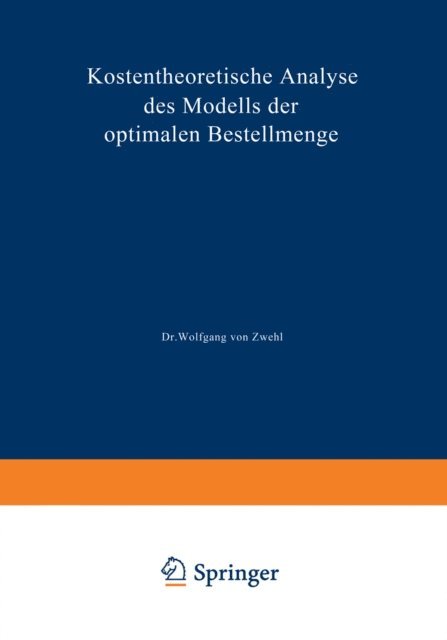 Wolfgang ?von? Zwehl - Kostentheoretische Analyse des Modells der optimalen Bestellmenge, E-bok