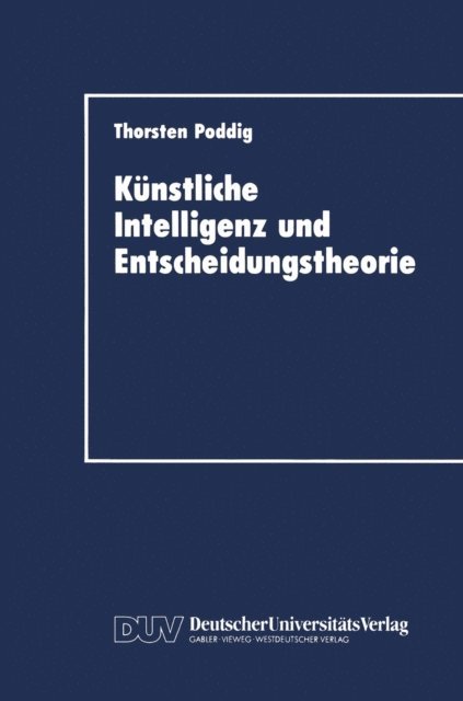 Thorsten Poddig - Künstliche Intelligenz und Entscheidungstheorie, E-bok