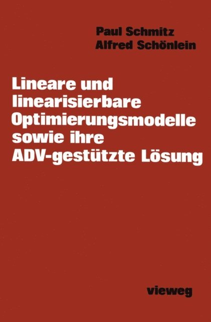 Paul Schmitz - Lineare und linearisierbare Optimierungsmodelle sowie ihre ADV-gestützte Lösung, E-bok