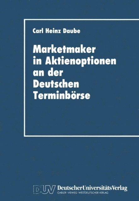 Carl Heinz Daube - Marketmaker in Aktienoptionen an der Deutschen Terminbörse, E-bok
