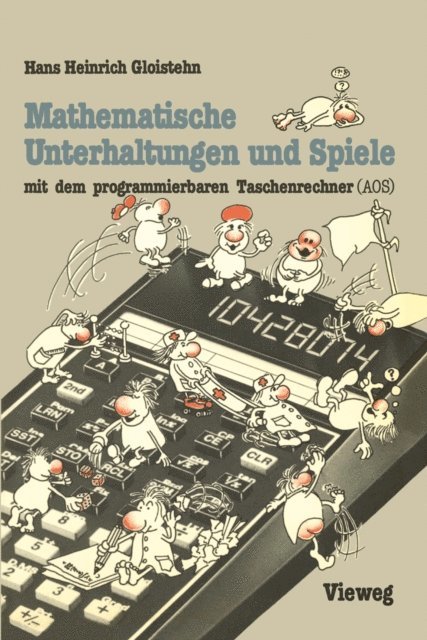 Hans Heinrich Gloistehn - Mathematische Unterhaltungen und Spiele mit dem programmierbaren Taschenrechner (AOS), E-bok