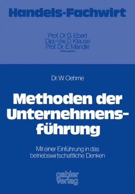 Wolfgang Oehme - Methoden der Unternehmensführung, E-bok