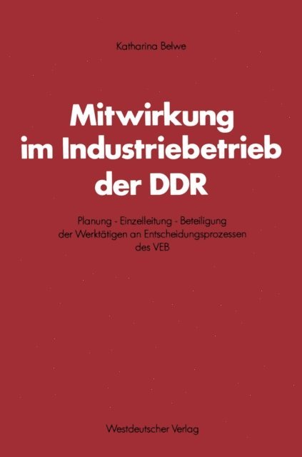 Katharina Belwe - Mitwirkung im Industriebetrieb der DDR, E-bok
