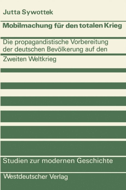 Jutta Sywottek - Mobilmachung für den totalen Krieg, E-bok