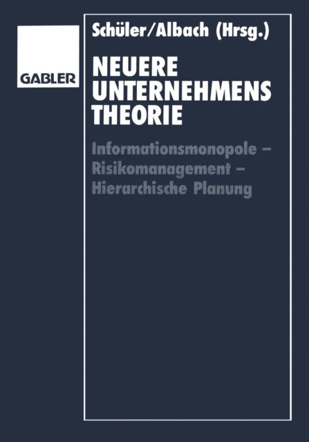 Horst Albach, Wolfgang Schuler - Neuere Unternehmenstheorie, E-bok