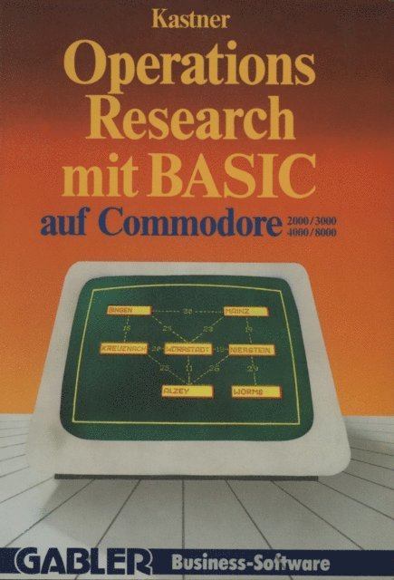 Gustav Kastner - Operations Research mit BASIC auf Commodore 2000/3000, 4000/8000, E-bok