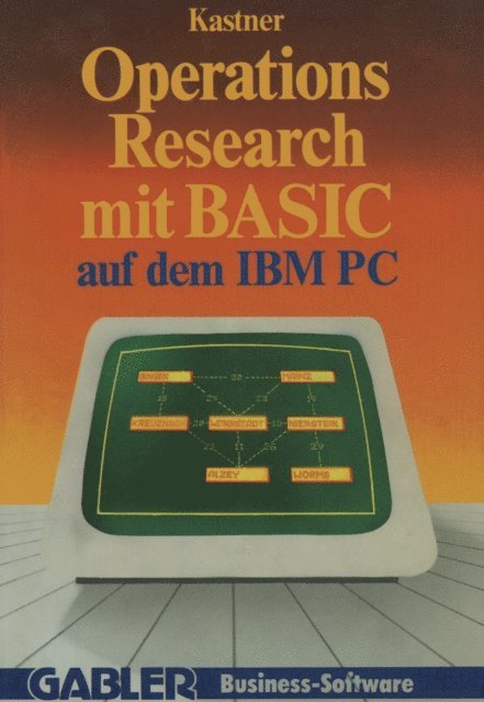 Gustav Kastner - Operations Research mit BASIC auf dem IBM PC, E-bok