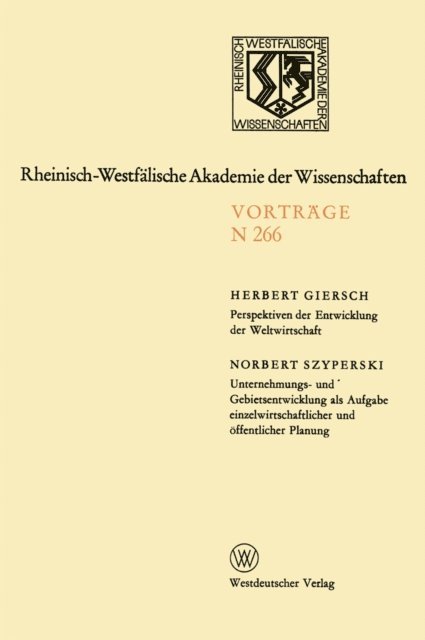 Herbert Giersch - Perspektiven der Entwicklung der Weltwirtschaft.Unternehmungs-und Gebietsentwicklung als Aufgabe einzelwirtschaftlicher und öffentlicher Planung, E-bok