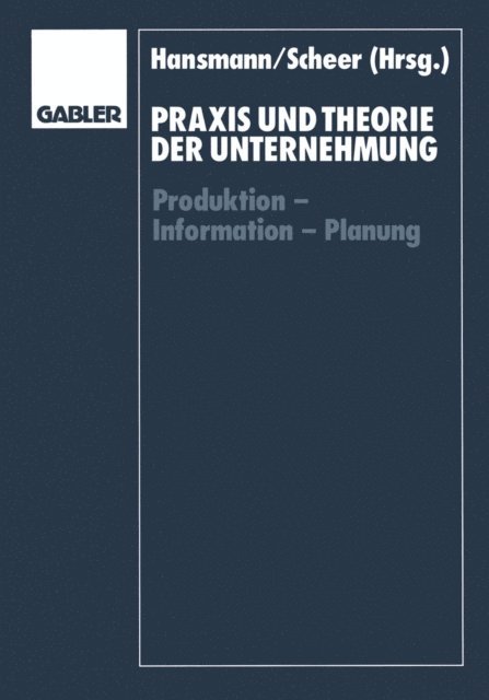 August-Wilhelm Scheer, Karl-Werner Hansmann - Praxis und Theorie der Unternehmung, E-bok