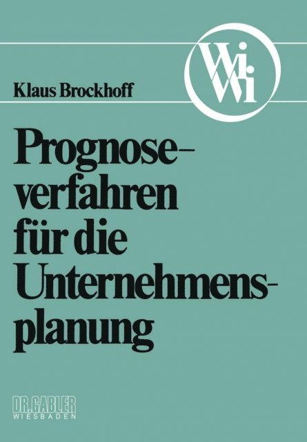 Klaus Brockhoff - Prognoseverfahren für die Unternehmensplanung, E-bok