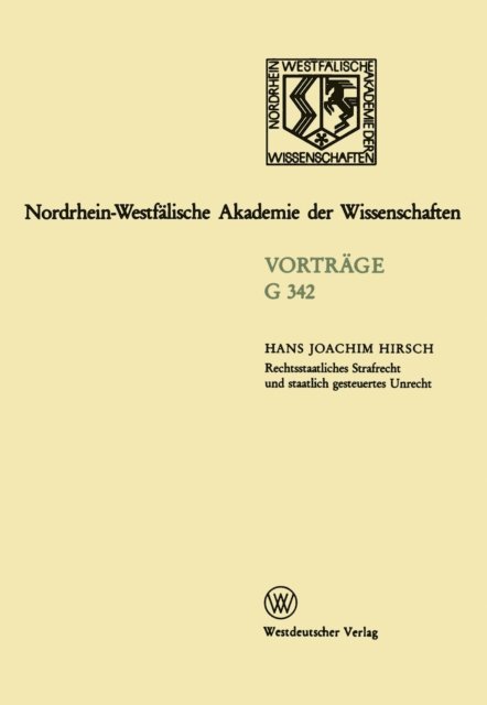 Hans Joachim Hirsch - Rechtsstaatliches Strafrecht und staatlich gesteuertes Unrecht, E-bok