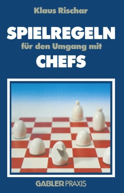 Klaus Rischar - Spielregeln für den Umgang mit Chefs, E-bok