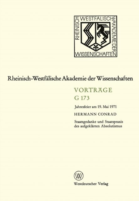 Hermann Conrad - Staatsgedanke und Staatspraxis des aufgeklärten Absolutismus, E-bok