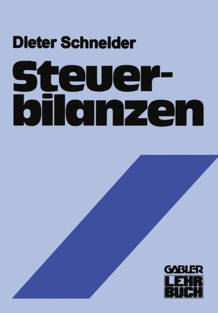 Dieter Schneider - Steuerbilanzen, E-bok