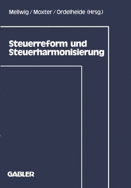 Winfried Mellwig - Steuerreform und Steuerharmonisierung, E-bok