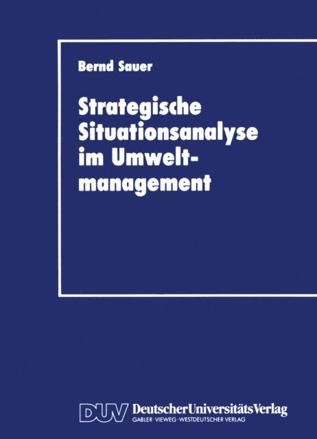 Bernd Sauer - Stragegische Situationsanalyse im Umweltmanagement, E-bok