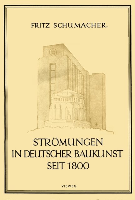 Fritz Schumacher - Strömungen in Deutscher Baukunst Seit 1800, E-bok