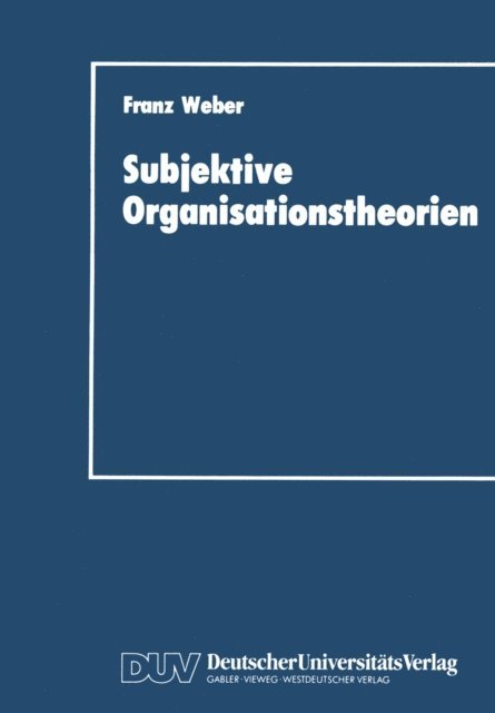 Franz Weber - Subjektive Organisationstheorien, E-bok