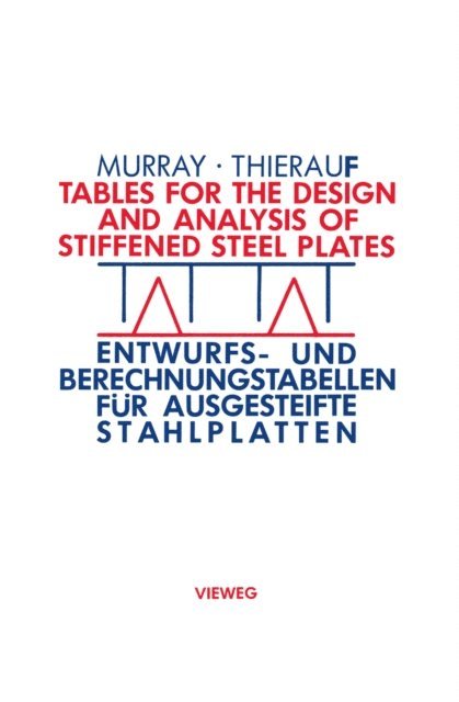 Noel W. Murray - Tables for the Design and Analysis of Stiffened Steel Plates / Entwurfs- und Berechnungstabellen für ausgesteifte Stahlplatten, E-bok