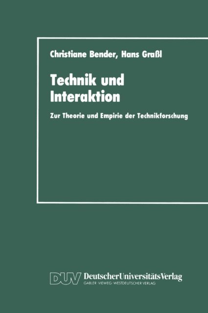 Hans Grassl, Christiane Bender - Technik und Interaktion, E-bok