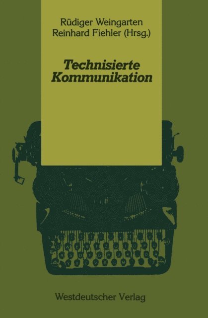 Reinhard Fiehler, Rudiger Weingarten - Technisierte Kommunikation, E-bok