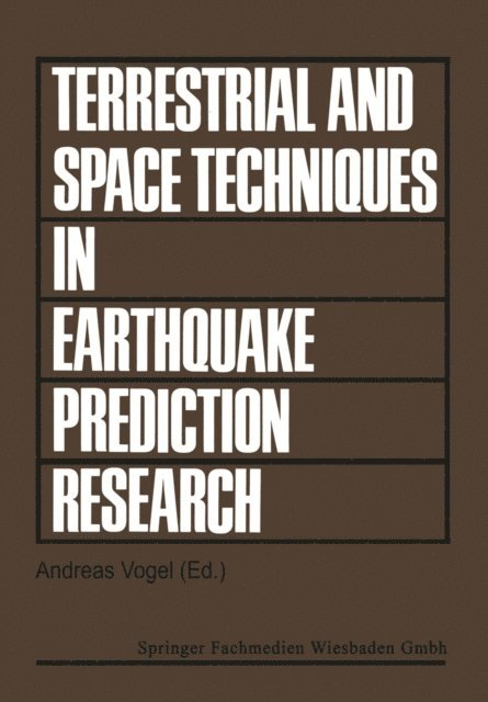 ESC Working Group Geodynam. Techniques, Andreas Vogel - Terrestrial and Space Techniques in Earthquake Prediction Research, E-bok