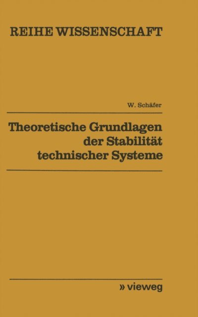 Wolfgang Schafer - Theoretische Grundlagen der Stabilität technischer Systeme, E-bok