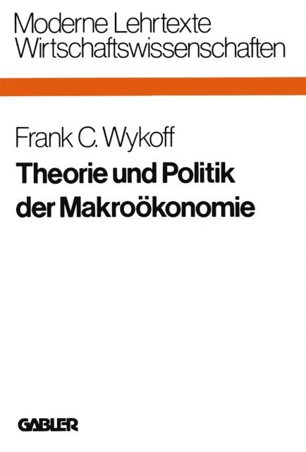 Frank C. Wykoff - Theorie und Politik der Makroökonomie, E-bok