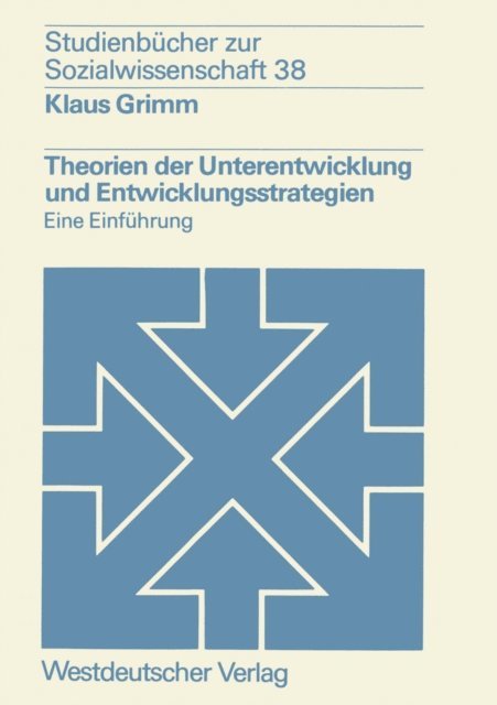 Klaus Grimm - Theorien der Unterentwicklung und Entwicklungsstrategien, E-bok