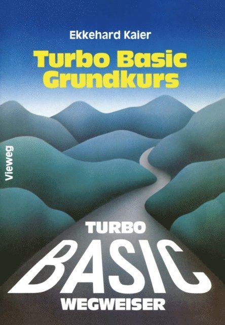 Ekkehard Kaier - Turbo Basic-Wegweiser Grundkurs, E-bok