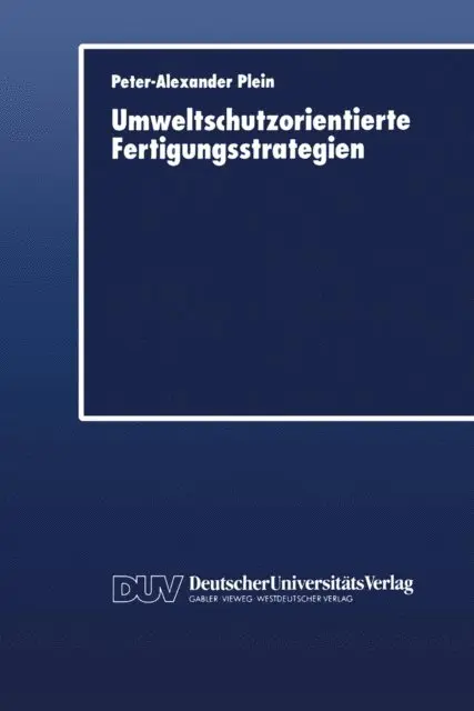 Peter-Alexander Plein - Umweltschutzorientierte Fertigungsstrategien, E-bok. Tillgänglighet: Lägg i varukorg