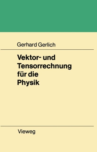 Gerhard Gerlich - Vektor- und Tensorrechnung für die Physik, E-bok