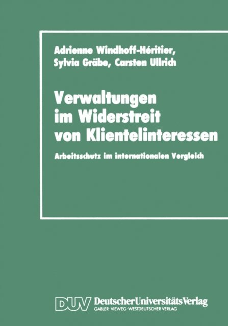 Adrienne Windhoff-Heritier - Verwaltungen im Widerstreit von Klientelinteressen, E-bok