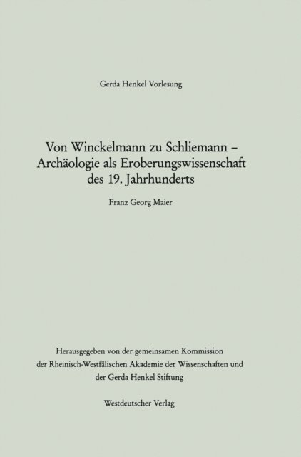 Franz Georg Maier - Von Winckelmann zu Schliemann — Archäologie als Eroberungswissenschaft des 19. Jahrhunderts, E-bok