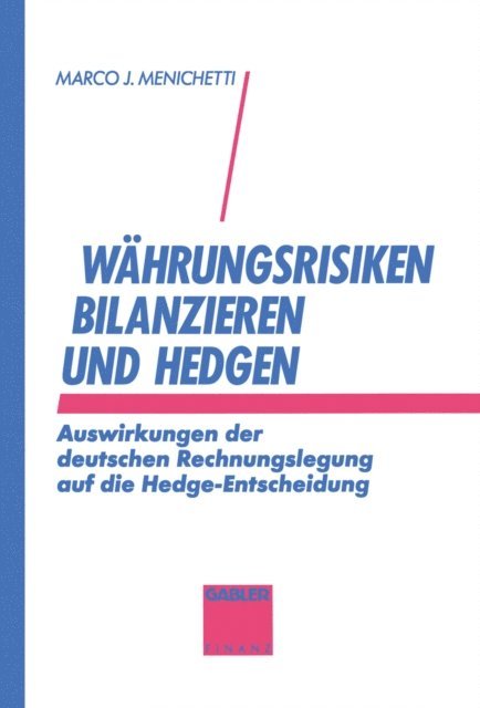 Marco J. Menichetti - Währungsrisiken bilanzieren und hedgen, E-bok