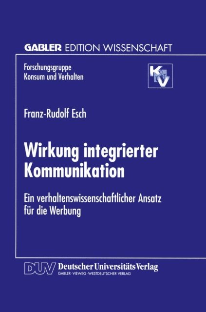 Franz-Rudolf Esch - Wirkung integrierter Kommunikation, E-bok