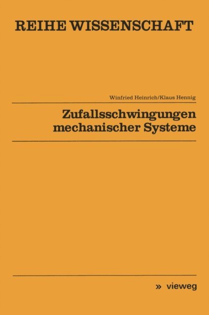 Winfried Heinrich - Zufallsschwingungen mechanischer Systeme, E-bok