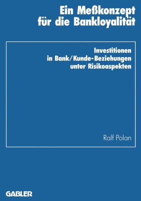Ralf Polan - Ein Meßkonzept für die Bankloyalität, E-bok