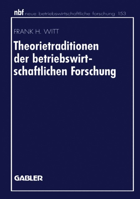 Frank H. Witt - Theorietraditionen der betriebswirtschaftlichen Forschung, E-bok