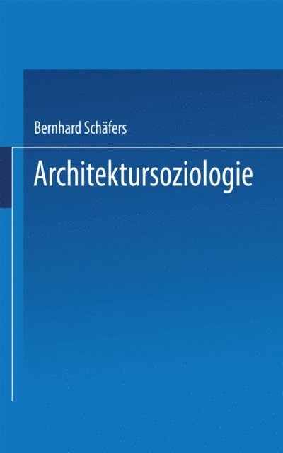 Bernhard Schafers - Architektursoziologie, E-bok