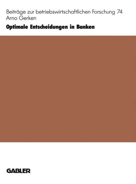 Arno Gerken - Optimale Entscheidungen in Banken, E-bok