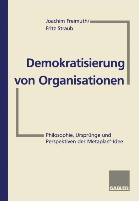 Joachim Freimuth, Fritz Straub - Demokratisierung von Organisationen, E-bok