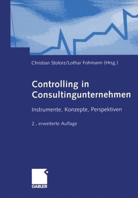 Lothar Fohmann, Christian Stolorz - Controlling in Consultingunternehmen, E-bok