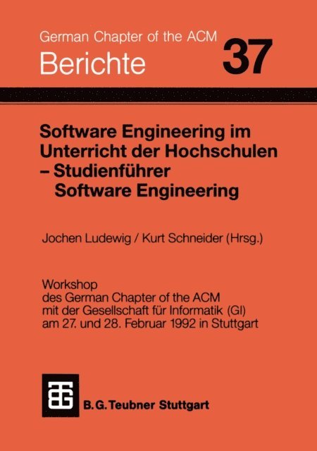 Kurt Schneider, Jochen Ludewig - Software Engineering im Unterricht der Hochschulen SEUH ’92 und Studienführer Software Engineering, E-bok